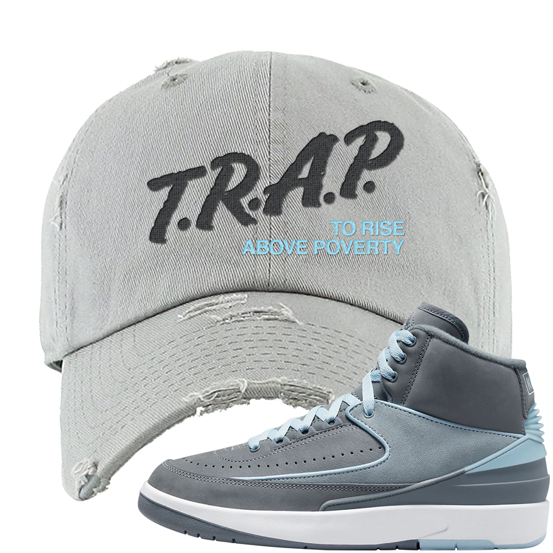 Cool Grey 2s Distressed Dad Hat | Trap To Rise Above Poverty, Light Gray