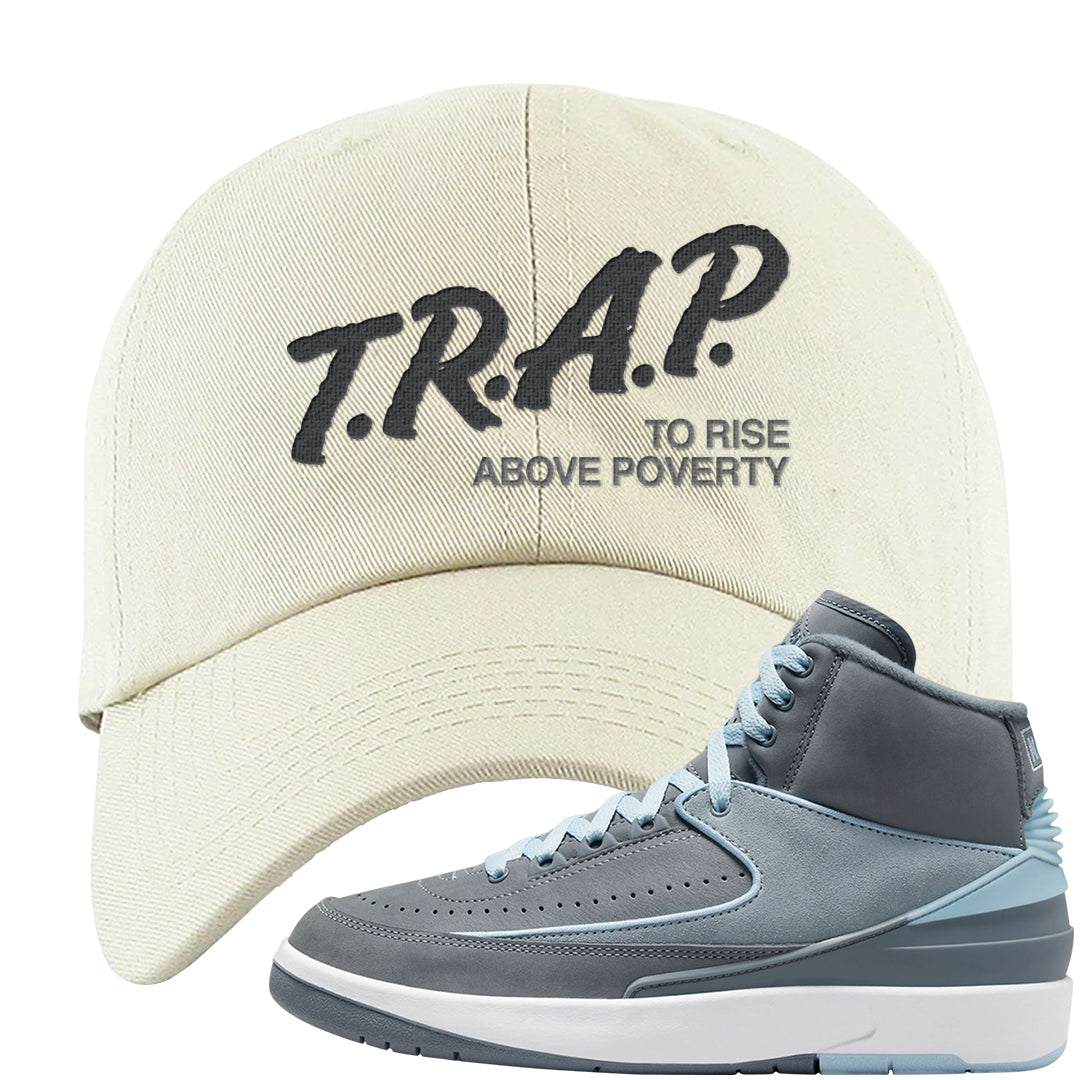 Cool Grey 2s Dad Hat | Trap To Rise Above Poverty, White