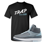 Cool Grey 2s T Shirt | Trap To Rise Above Poverty, Black