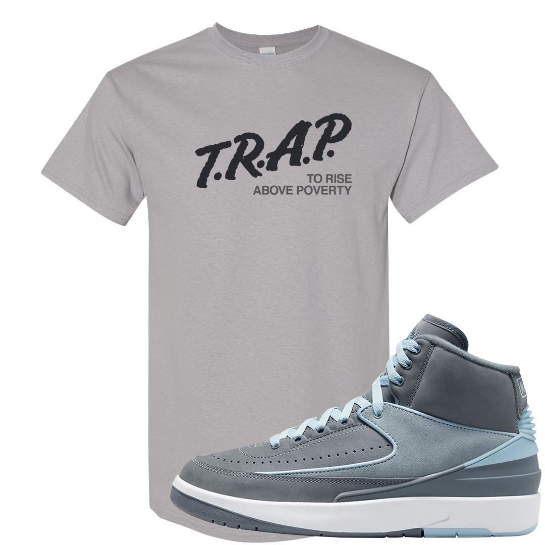 Cool Grey 2s T Shirt | Trap To Rise Above Poverty, Gravel