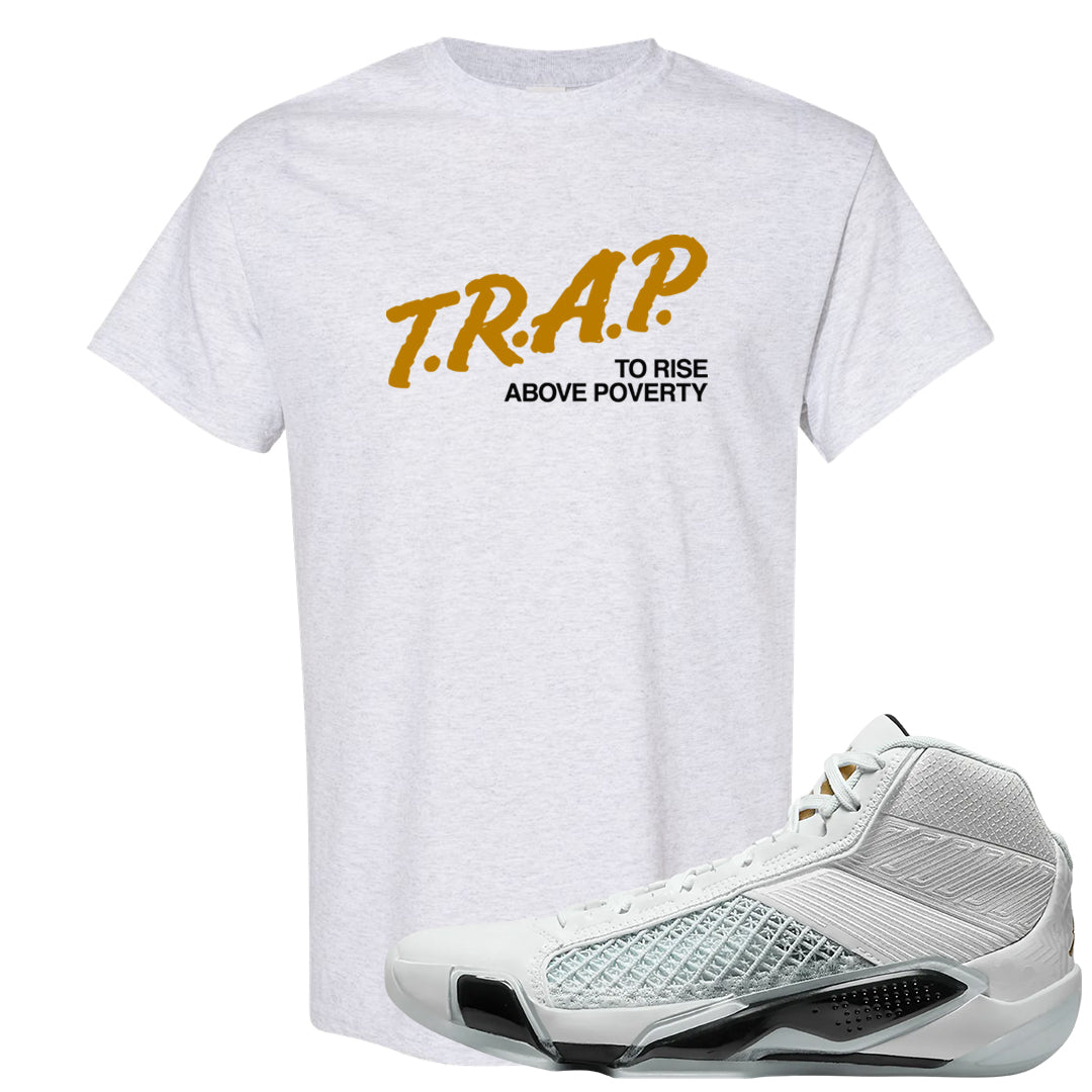 Colorless 38s T Shirt | Trap To Rise Above Poverty, Ash