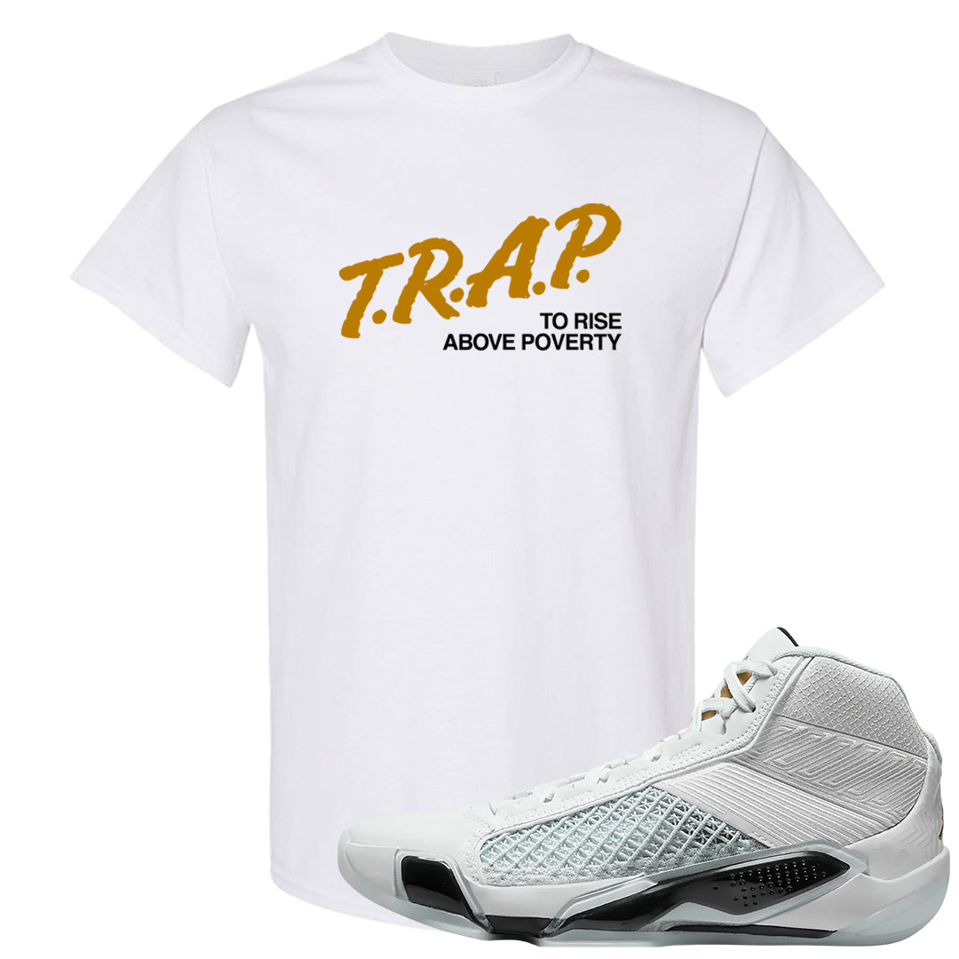 Colorless 38s T Shirt | Trap To Rise Above Poverty, White
