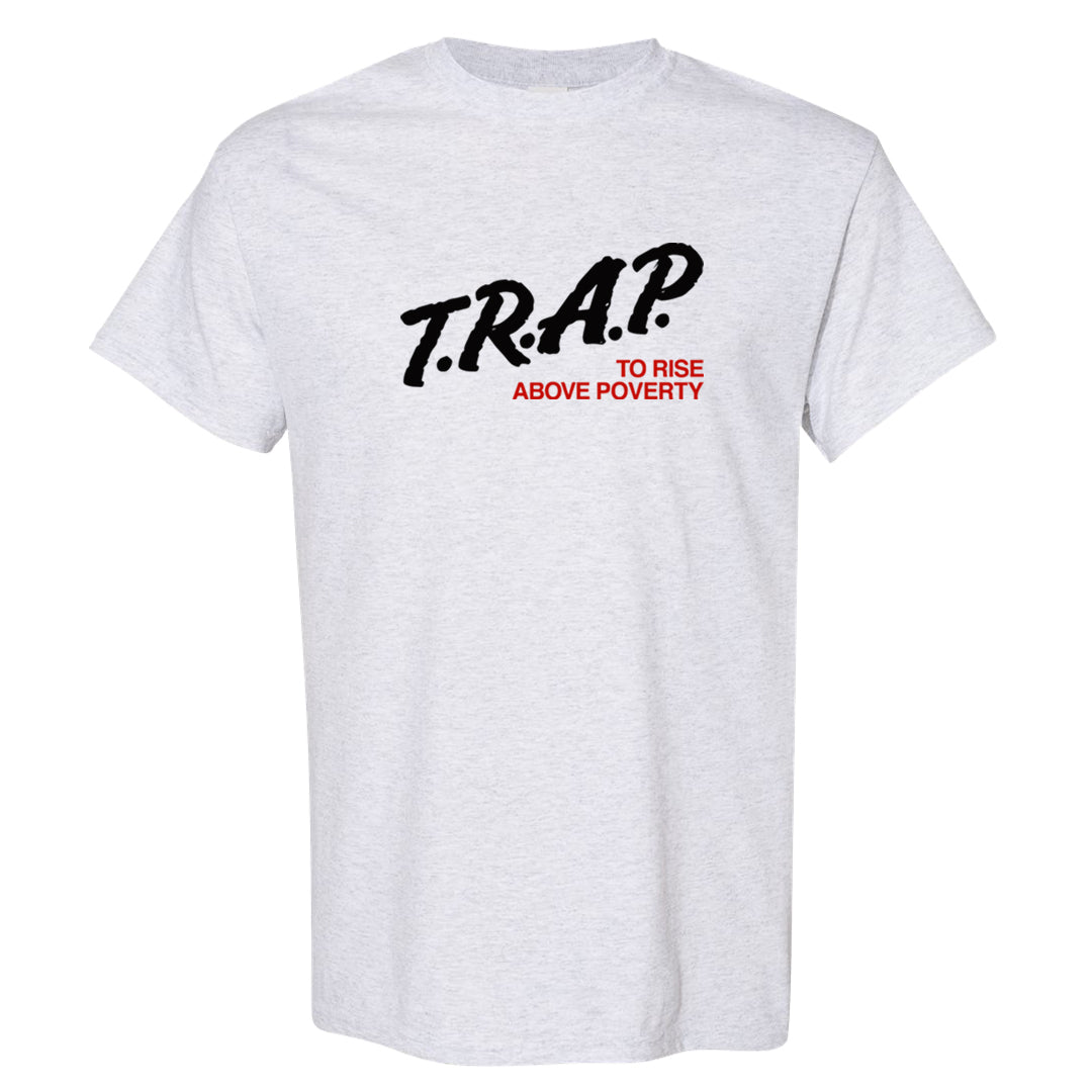 Fundamentals 38s T Shirt | Trap To Rise Above Poverty, Ash