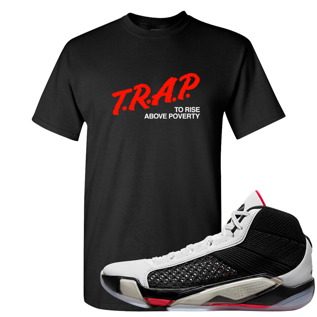 Fundamentals 38s T Shirt | Trap To Rise Above Poverty, Black