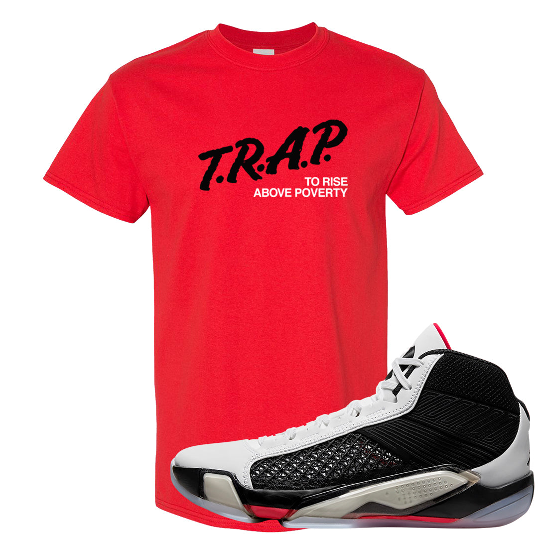 Fundamentals 38s T Shirt | Trap To Rise Above Poverty, Red