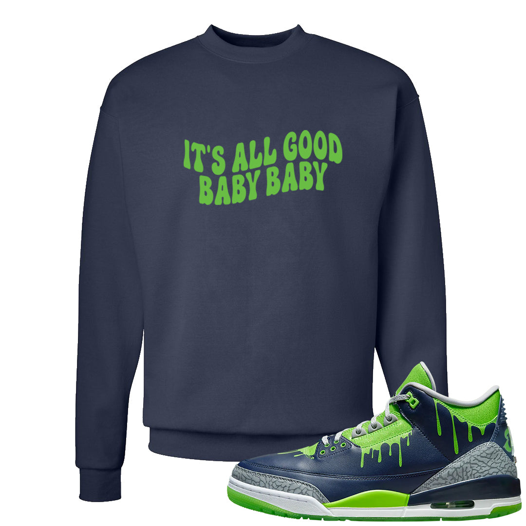 Juice 3s Crewneck Sweatshirt | All Good Baby, Navy