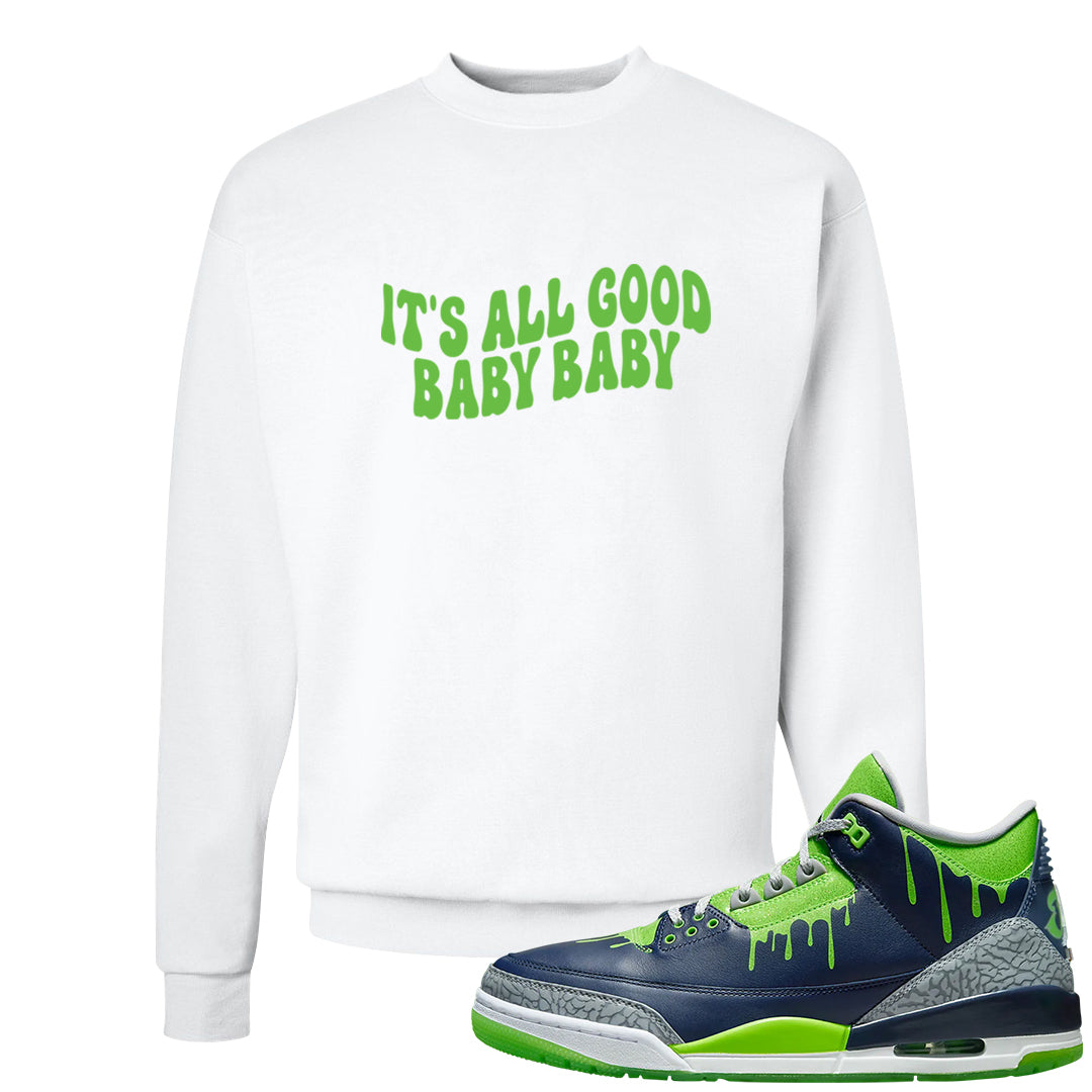 Juice 3s Crewneck Sweatshirt | All Good Baby, White