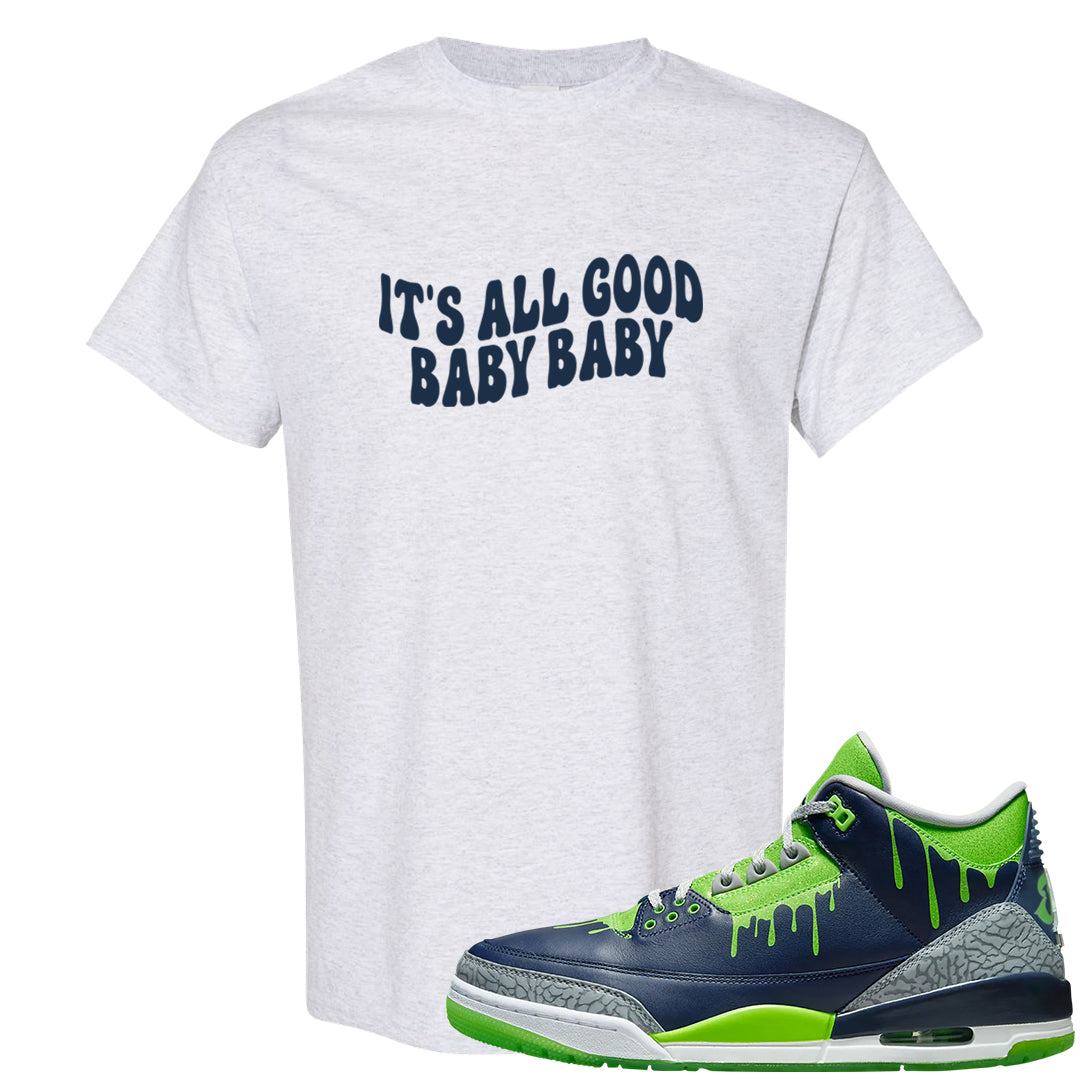 Juice 3s T Shirt | All Good Baby, Ash