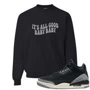 Oreo 3s Crewneck Sweatshirt | All Good Baby, Black