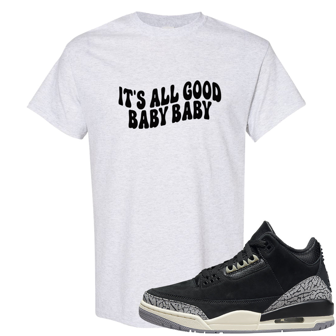 Oreo 3s T Shirt | All Good Baby, Ash