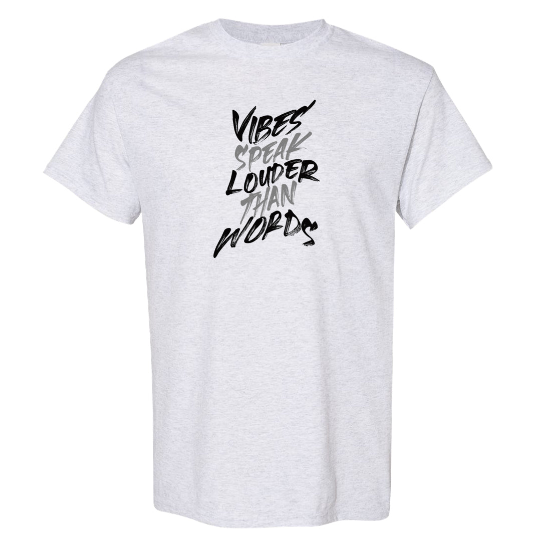 Oreo 3s T Shirt | Vibes Speak Louder Than Words, Ash