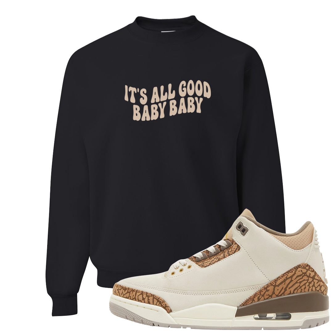 Palomino 3s Crewneck Sweatshirt | All Good Baby, Black