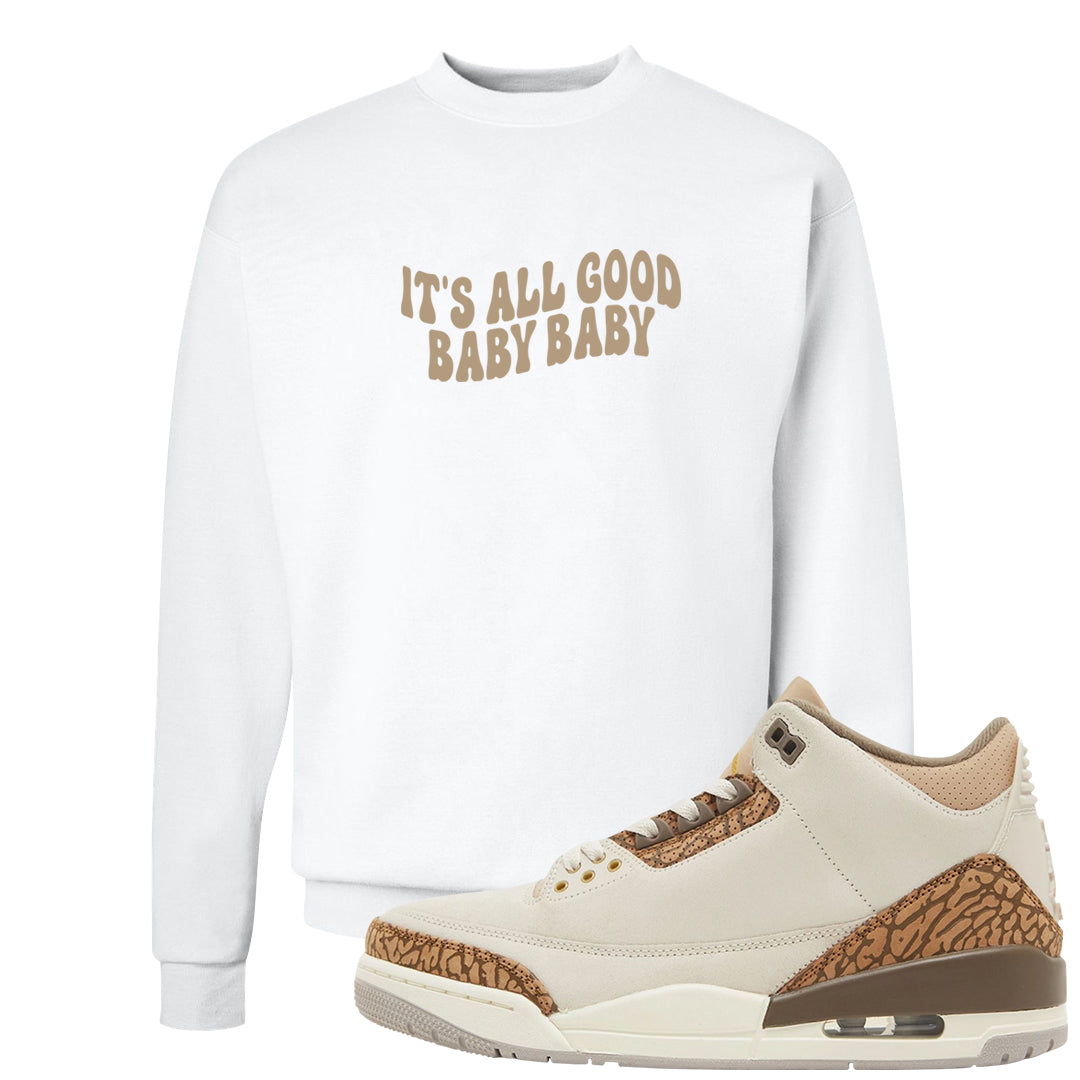 Palomino 3s Crewneck Sweatshirt | All Good Baby, White
