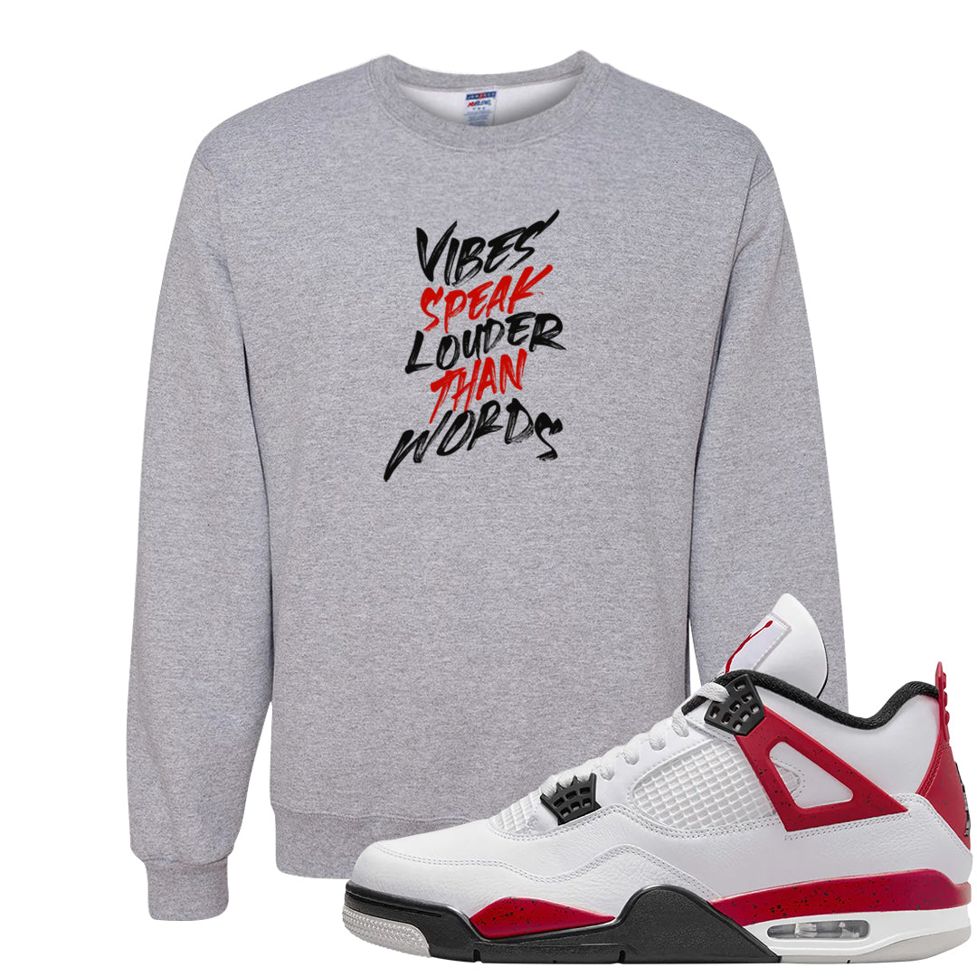 Red Cement 4s Crewneck Sweatshirt | Vibes Speak Louder Than Words, Ash