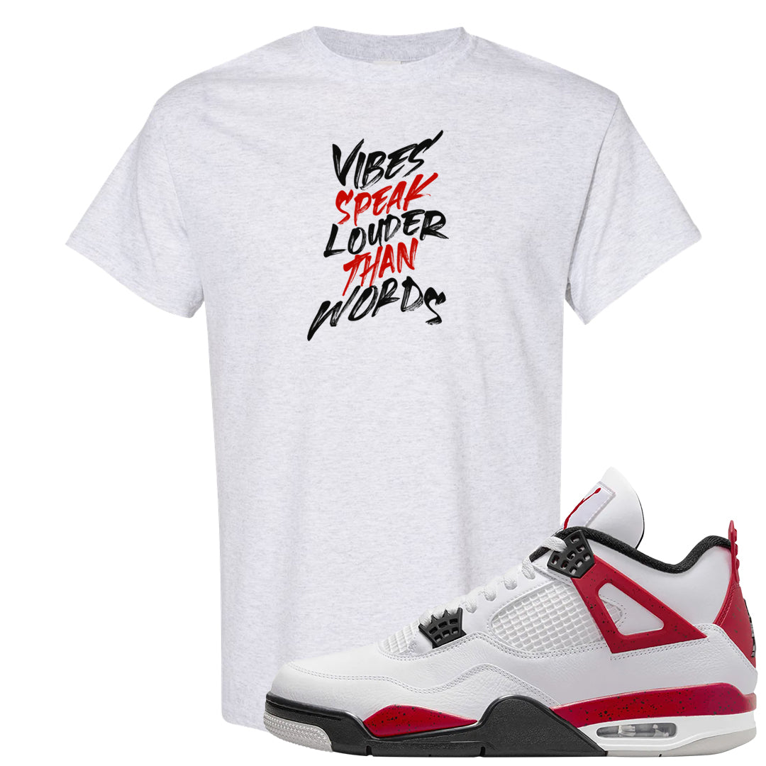 Red Cement 4s T Shirt | Vibes Speak Louder Than Words, Ash