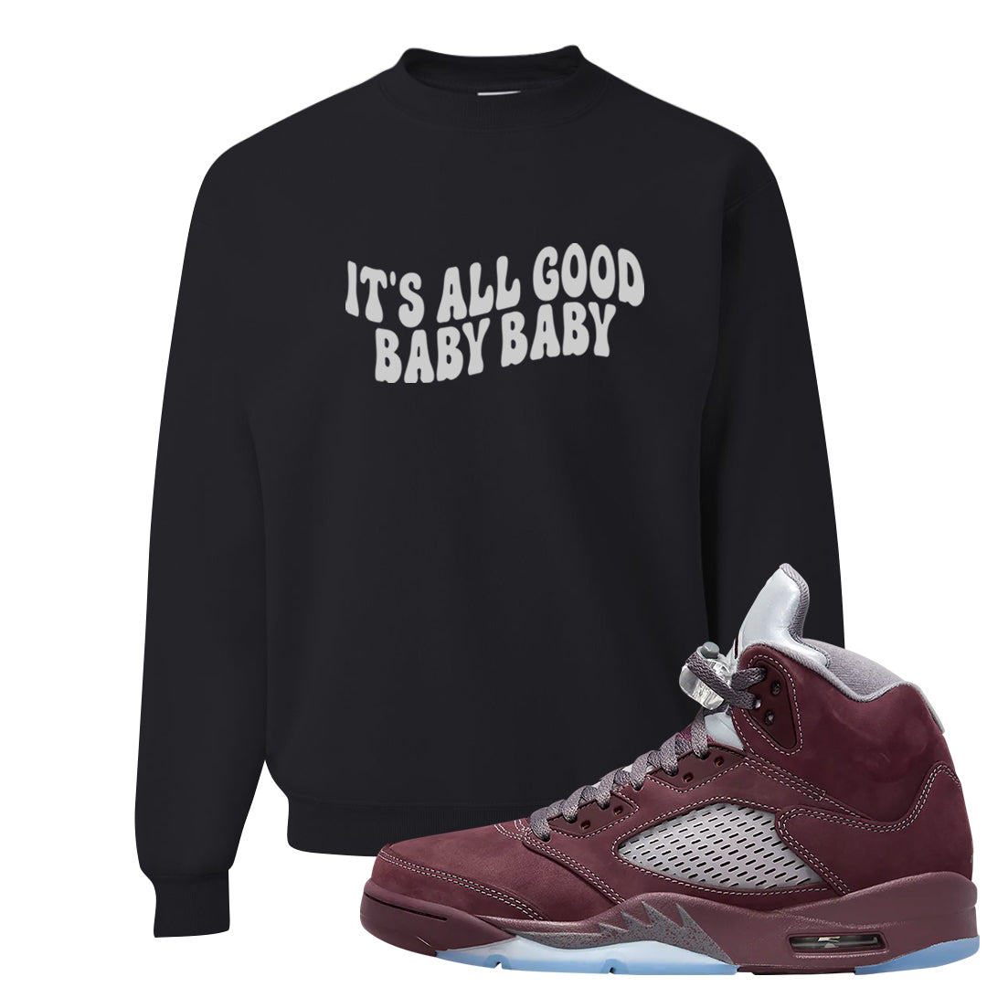 Burgundy 5s Crewneck Sweatshirt | All Good Baby, Black