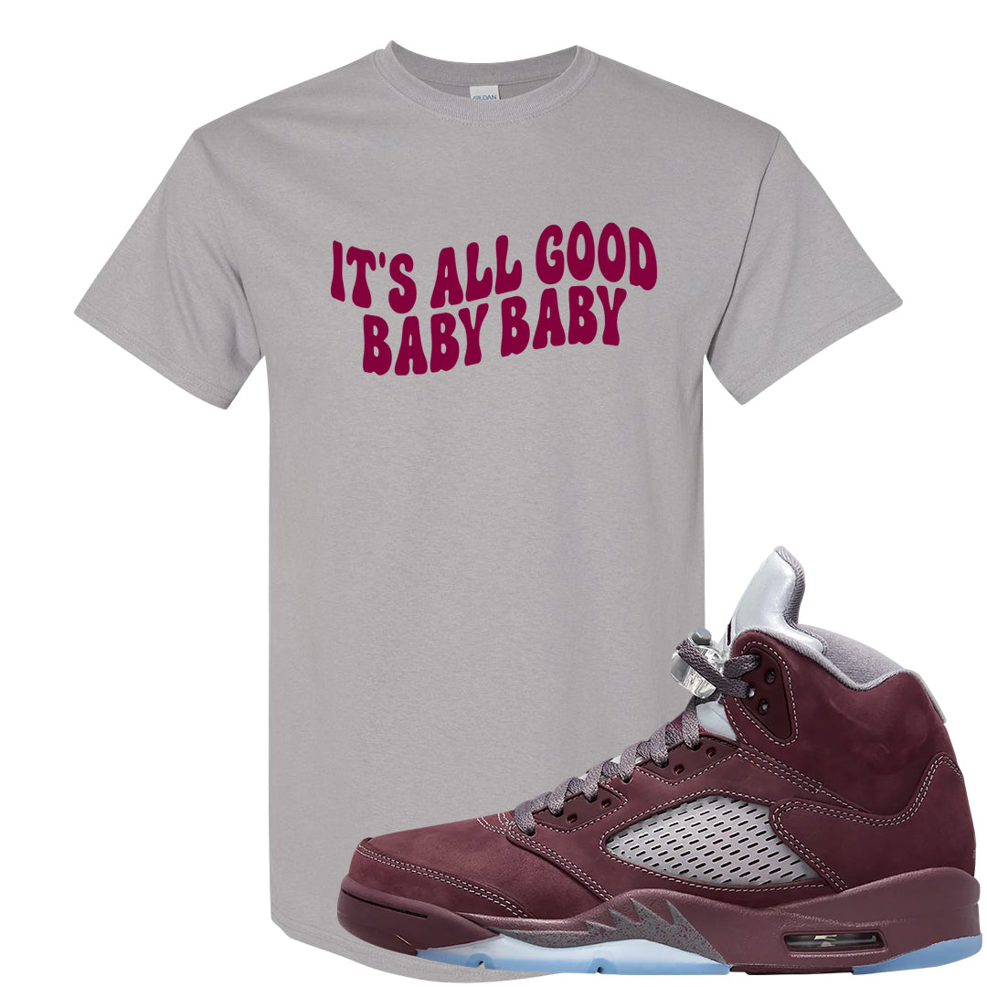 Burgundy 5s T Shirt | All Good Baby, Gravel