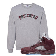 Burgundy 5s Crewneck Sweatshirt | Dedicated, Ash