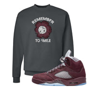 Burgundy 5s Crewneck Sweatshirt | Remember To Smile, Smoke Grey