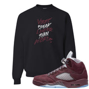 Burgundy 5s Crewneck Sweatshirt | Vibes Speak Louder Than Words, Black