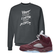 Burgundy 5s Crewneck Sweatshirt | Vibes Speak Louder Than Words, Smoke Grey