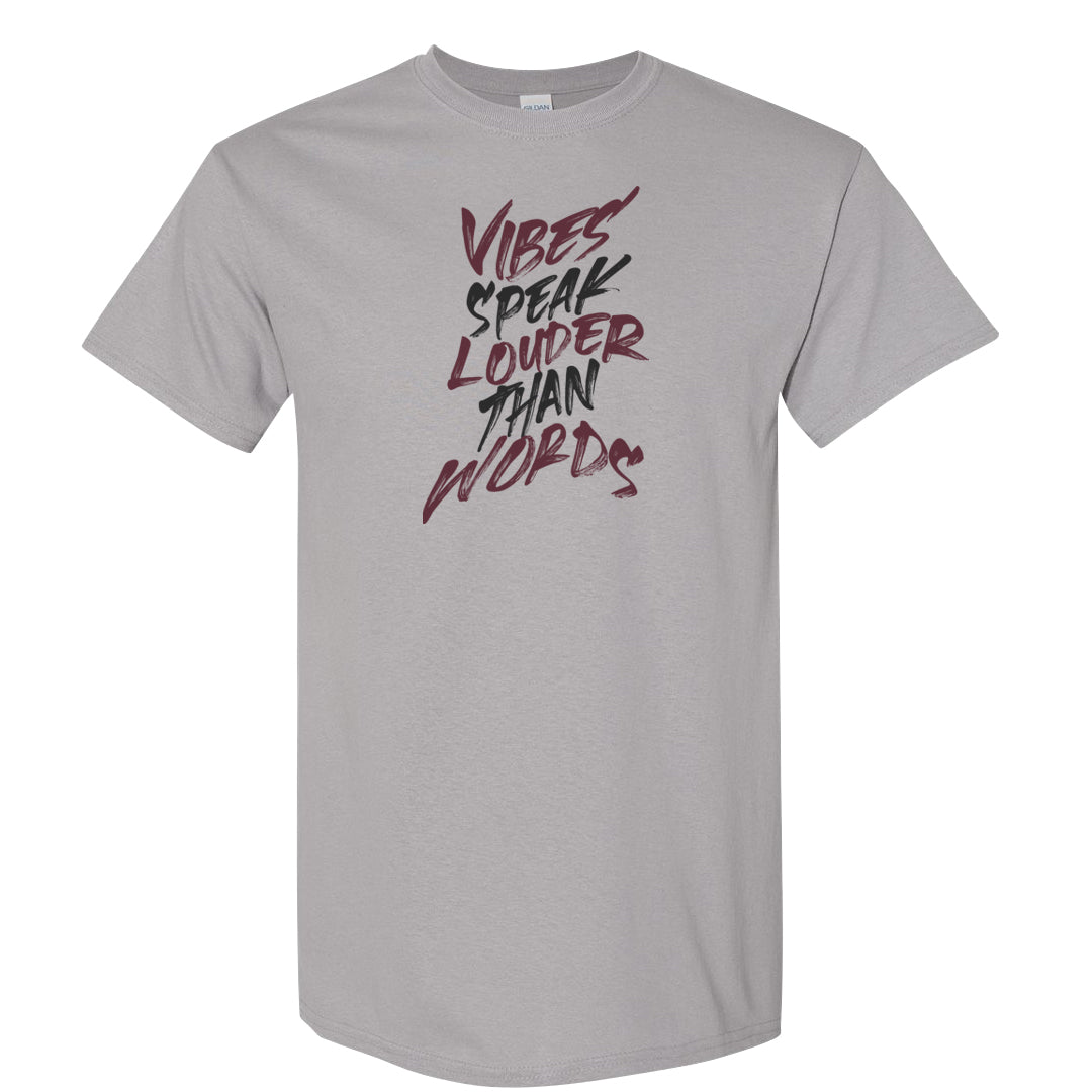 Burgundy 5s T Shirt | Vibes Speak Louder Than Words, Gravel