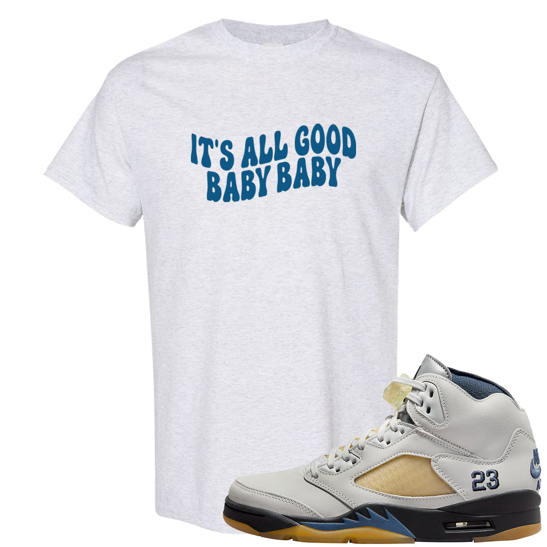 Dusk and Dawn 5s T Shirt | All Good Baby, Ash