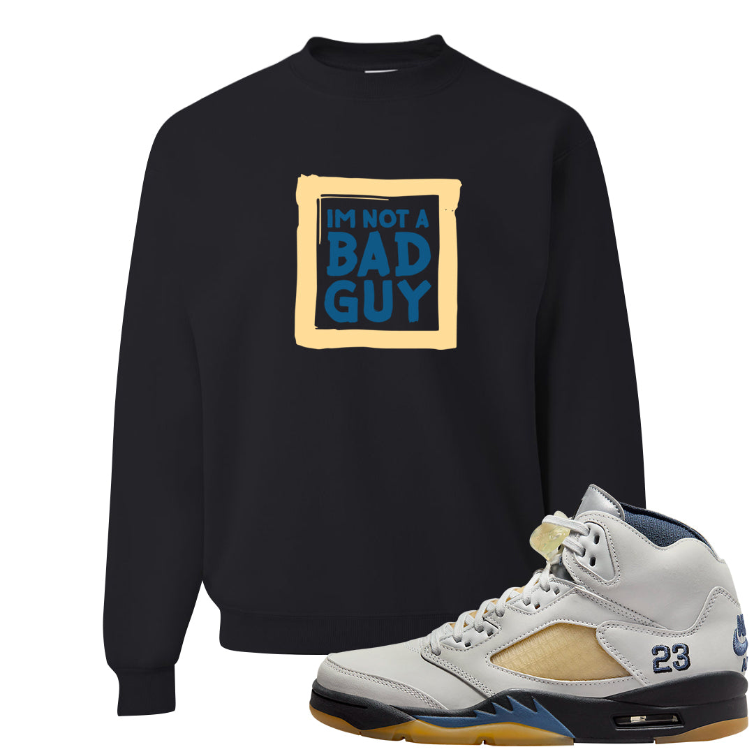 Dusk and Dawn 5s Crewneck Sweatshirt | I'm Not A Bad Guy, Black