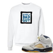 Dusk and Dawn 5s Crewneck Sweatshirt | I'm Not A Bad Guy, White