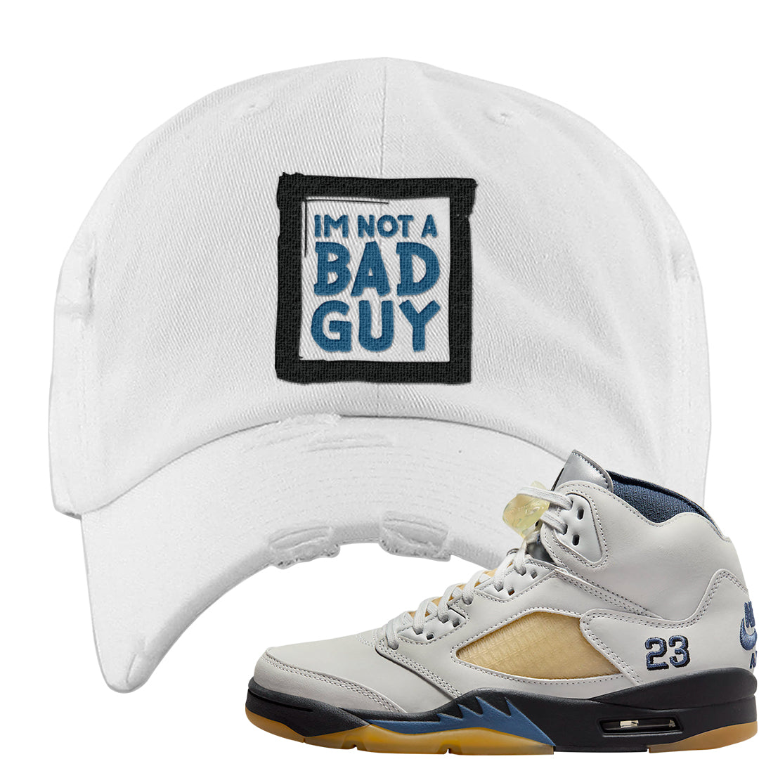 Dusk and Dawn 5s Distressed Dad Hat | I'm Not A Bad Guy, White