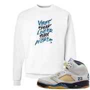 Dusk and Dawn 5s Crewneck Sweatshirt | Vibes Speak Louder Than Words, White