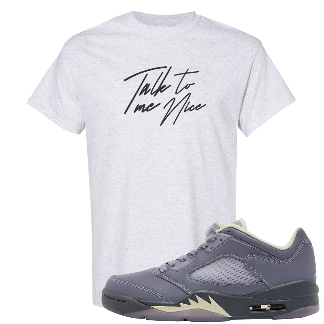 Indigo Haze 5s T Shirt | Talk To Me Nice, Ash