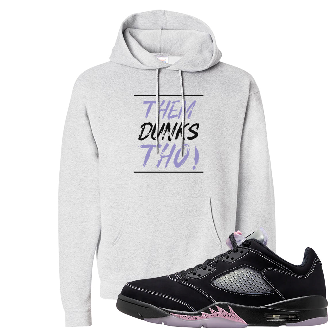 Dongdan Low 5s Hoodie | Them Dunks Tho, Ash