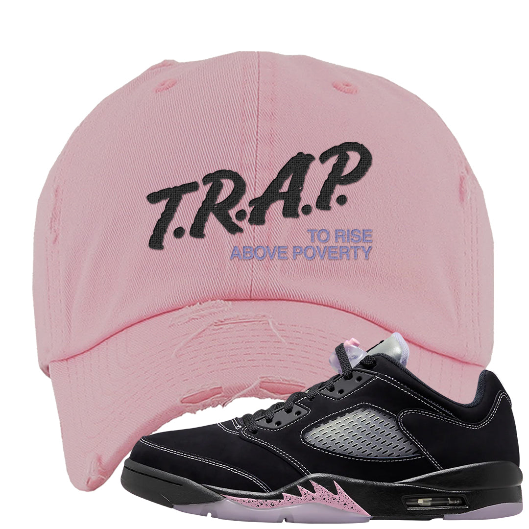 Dongdan Low 5s Distressed Dad Hat | Trap To Rise Above Poverty, Light Pink