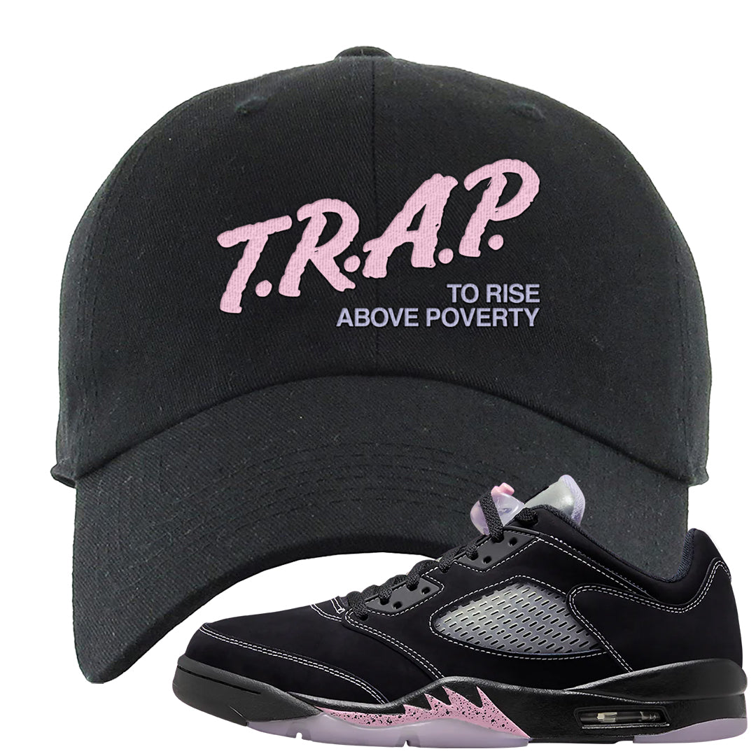 Dongdan Low 5s Dad Hat | Trap To Rise Above Poverty, Black