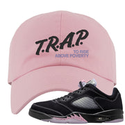 Dongdan Low 5s Dad Hat | Trap To Rise Above Poverty, Light Pink