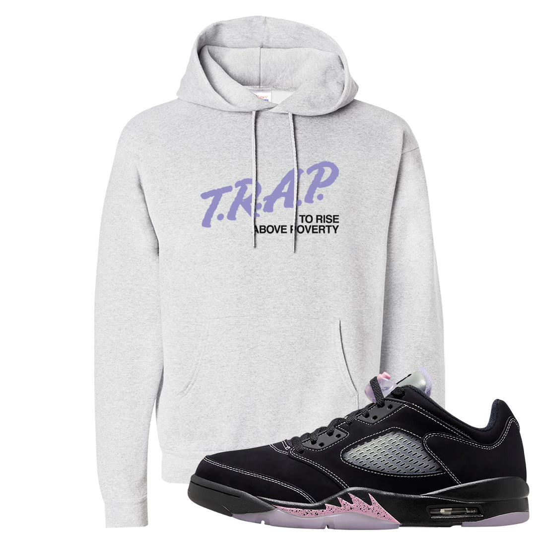 Dongdan Low 5s Hoodie | Trap To Rise Above Poverty, Ash