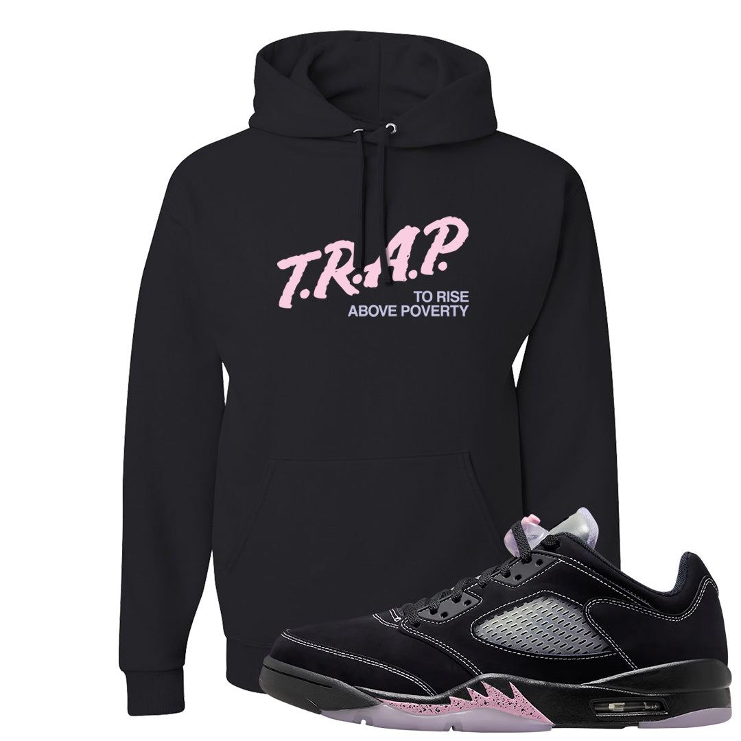 Dongdan Low 5s Hoodie | Trap To Rise Above Poverty, Black