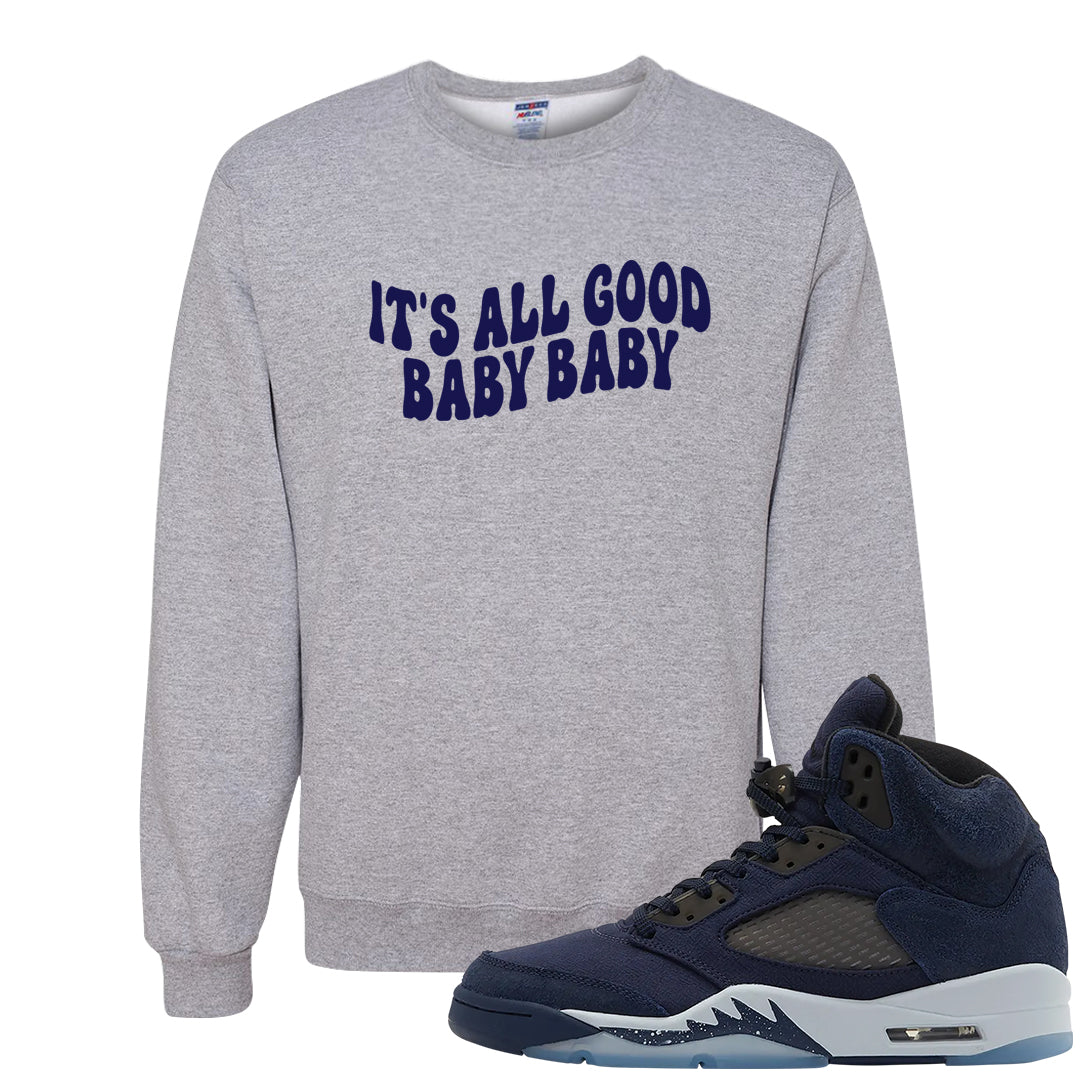 Midnight Navy 5s Crewneck Sweatshirt | All Good Baby, Ash