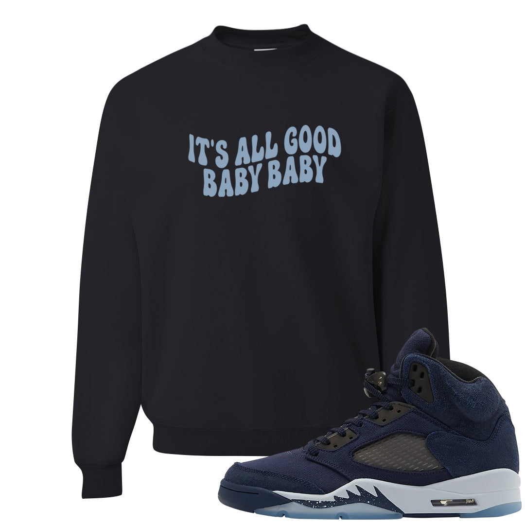 Midnight Navy 5s Crewneck Sweatshirt | All Good Baby, Black