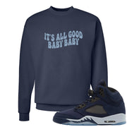 Midnight Navy 5s Crewneck Sweatshirt | All Good Baby, Navy