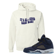 Midnight Navy 5s Hoodie | All Good Baby, White