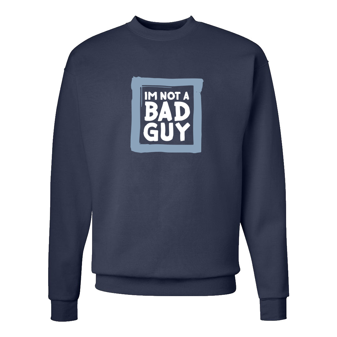 Midnight Navy 5s Crewneck Sweatshirt | I'm Not A Bad Guy, Navy