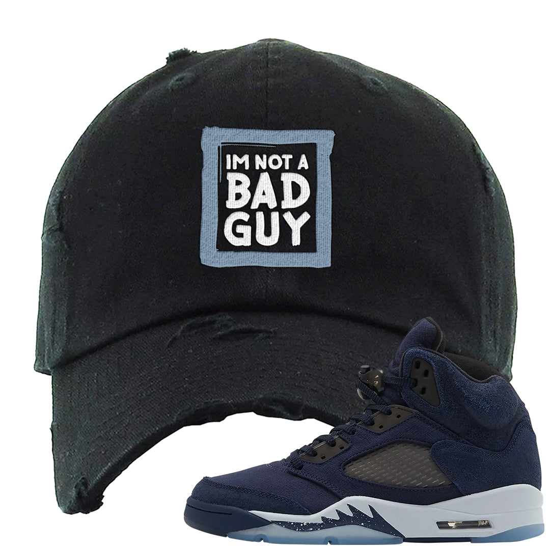 Midnight Navy 5s Distressed Dad Hat | I'm Not A Bad Guy, Black