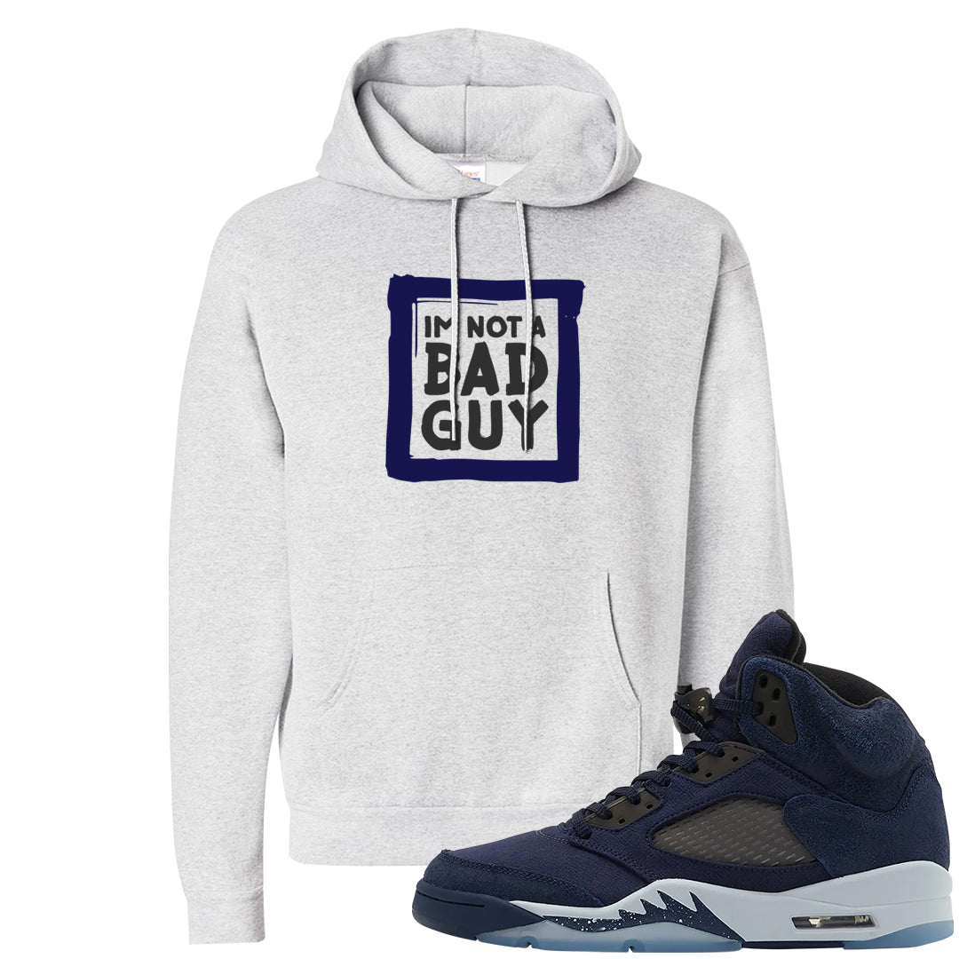 Midnight Navy 5s Hoodie | I'm Not A Bad Guy, Ash