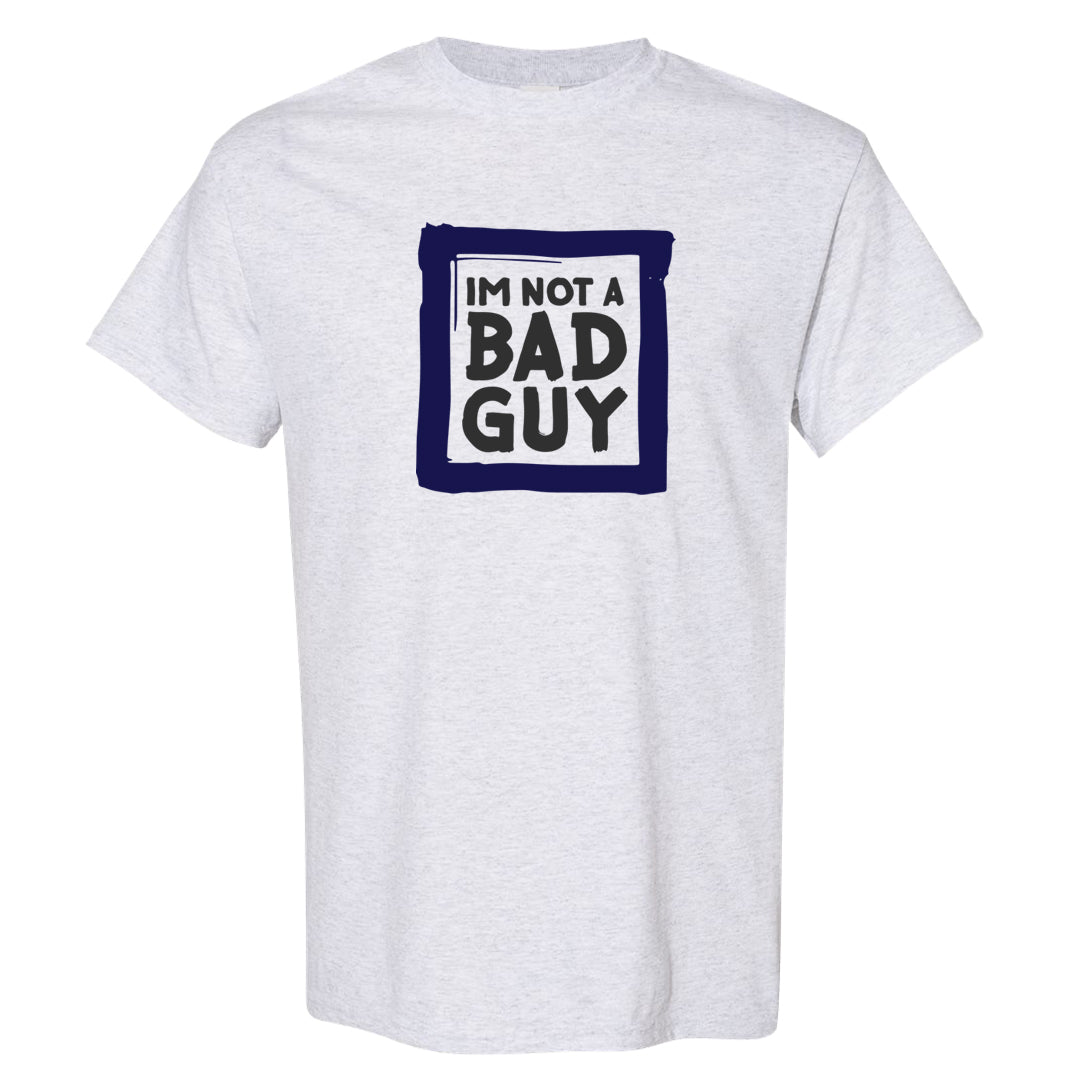 Midnight Navy 5s T Shirt | I'm Not A Bad Guy, Ash