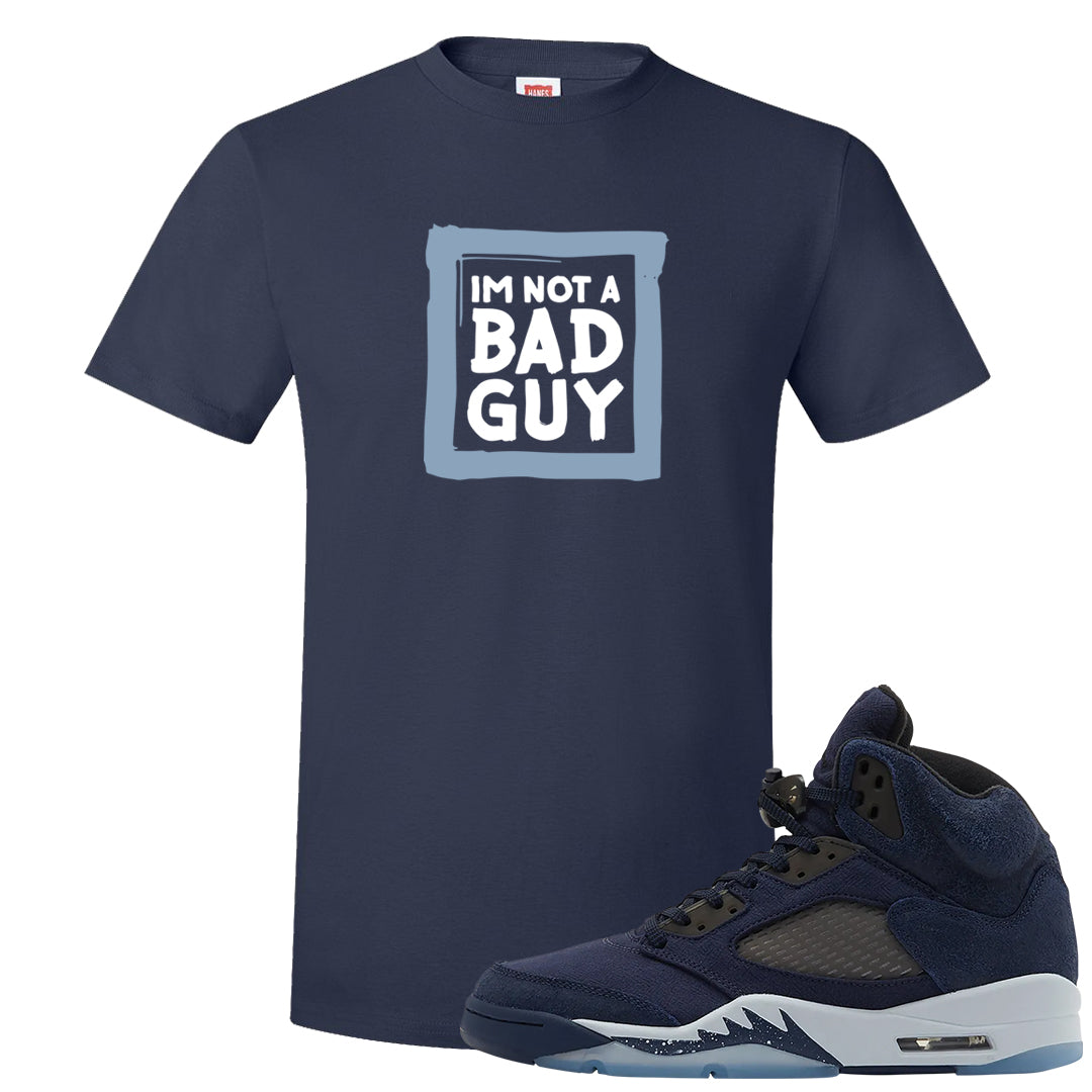 Midnight Navy 5s T Shirt | I'm Not A Bad Guy, Navy