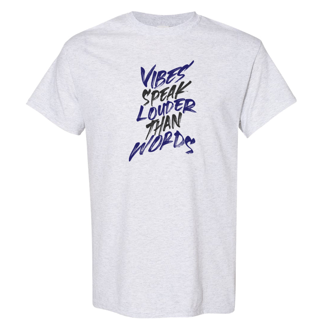 Midnight Navy 5s T Shirt | Vibes Speak Louder Than Words, Ash