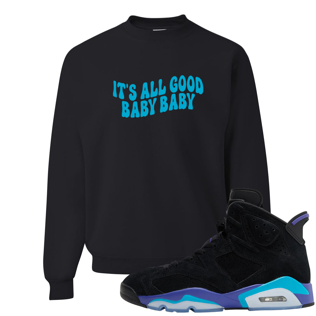 Aqua 6s Crewneck Sweatshirt | All Good Baby, Black