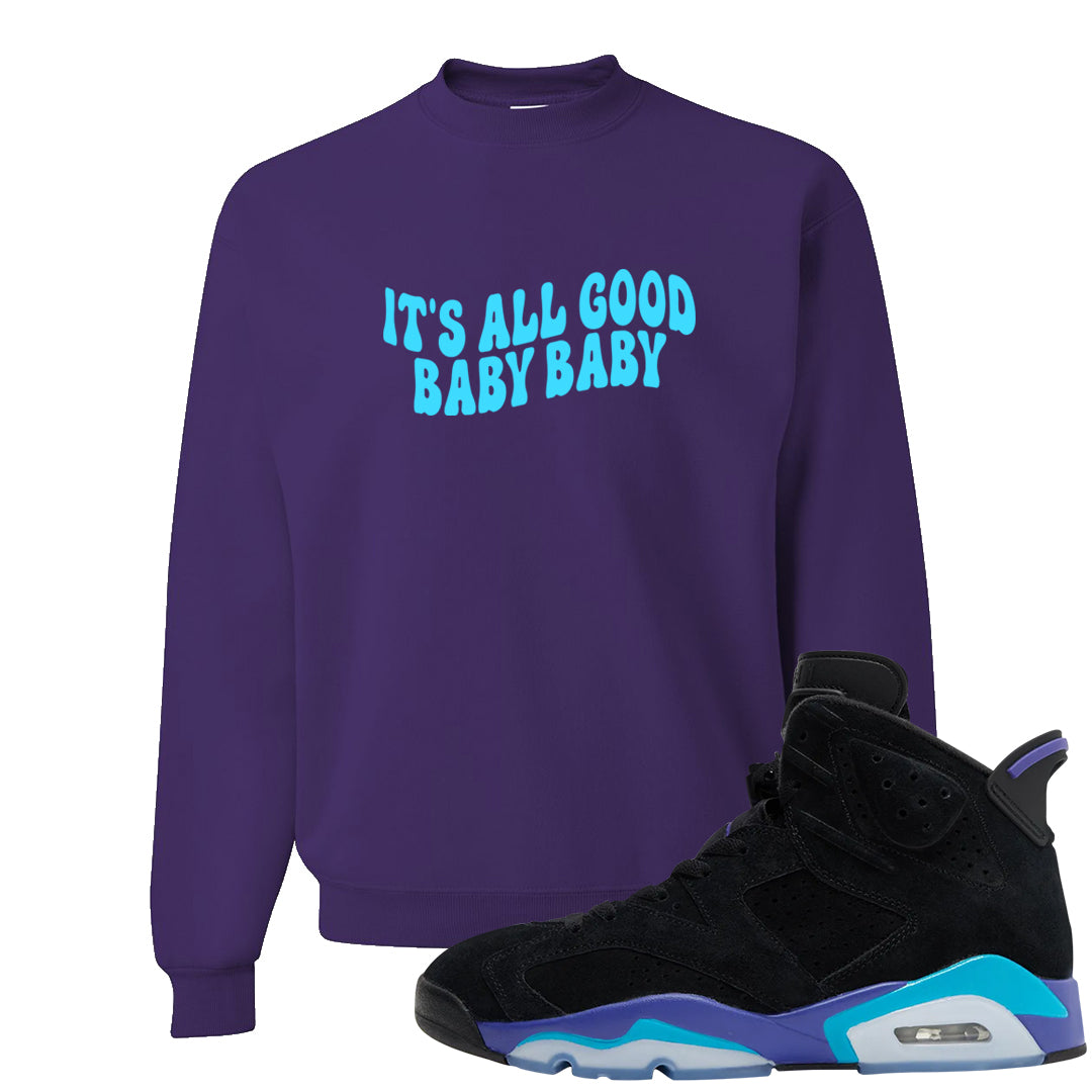Aqua 6s Crewneck Sweatshirt | All Good Baby, Purple